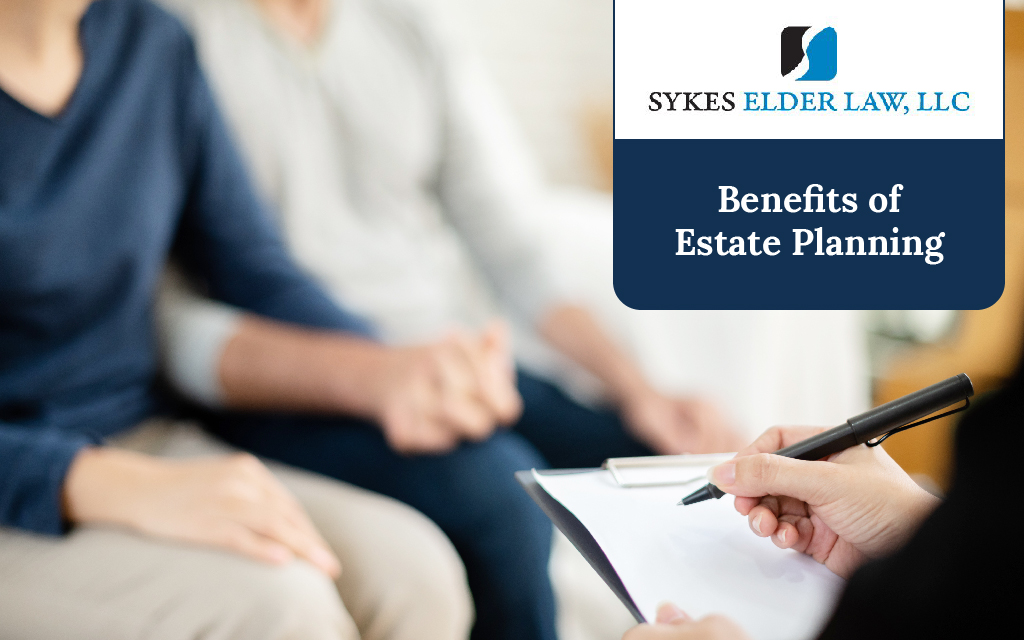 Estate Planning Features & Benefits Sykes Elder Law
